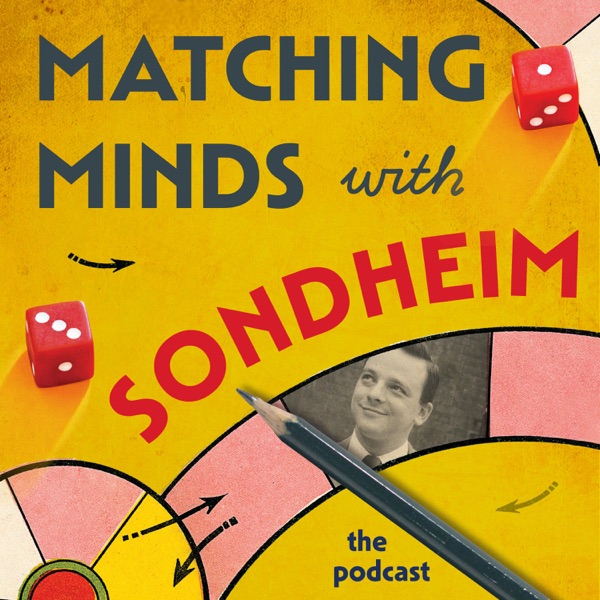 Matching Minds with Sondheim: The Podcast Image