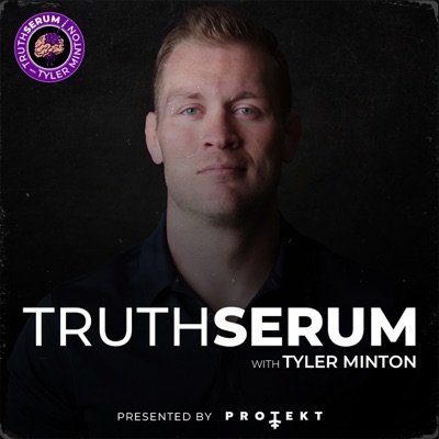 Truth Serum with Tyler Minton Truth Serum with Tyler Minton