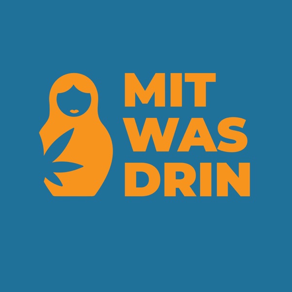 Mit was drin - der Cannabis Podcast