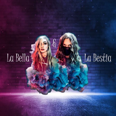 La Bella y La Bestia PODCAST La Bella y La Bestia PODCAST