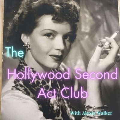 The Hollywood Second Act Club Podcast