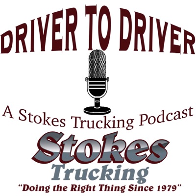 Driver to Driver - A Stokes Trucking Podcast