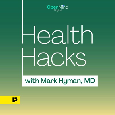 Health Hacks with Mark Hyman, M.D.:OpenMind
