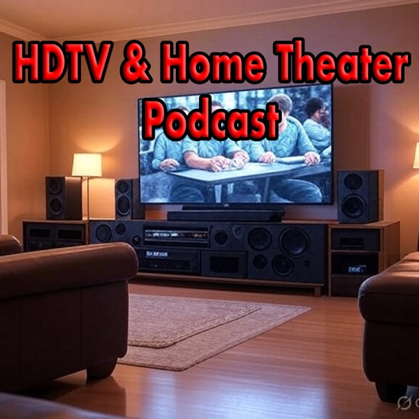 HDTV and Home Theater Podcast