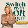 Switch, Pivot or Quit
