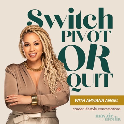 Switch, Pivot or Quit Switch, Pivot or Quit