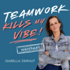 Teamwork kills my vibe – manchmal ;) - Isabella Zierhut
