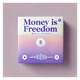 Money is Freedom