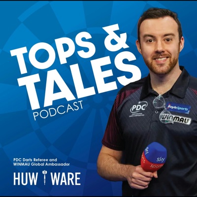 Tops and Tales Darts Podcast with Huw Ware Tops and Tales Darts Podcast with Huw Ware