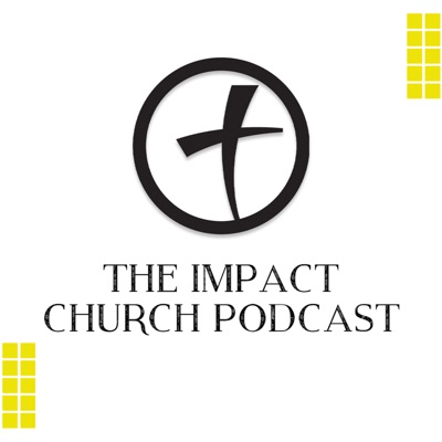The Impact Church Podcast