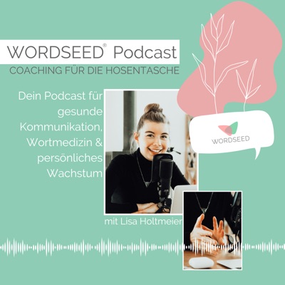 WORDSEED Podcast - Dein Podcast für gesunde Kommunikation, Wortmedizin & persönliches Wachstum WORDSEED Podcast - Dein Podcast für gesunde Kommunikation, Wortmedizin & persönliches Wachstum