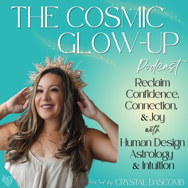 The Cosmic Glow-Up Podcast - Reclaim Confidence, C... Image