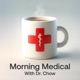 Morning Medical with Dr. Chow