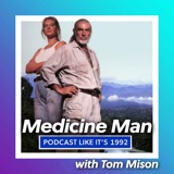 71: Medicine Man with Tom Mison