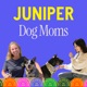 Juniper Dog Moms