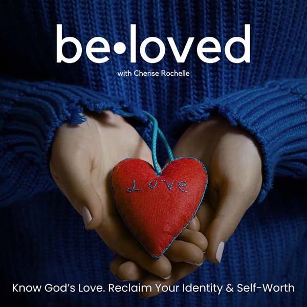 Beloved: Faith, Healing, Knowing You Are Loved