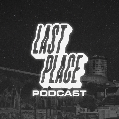 LAST PLACE Podcast