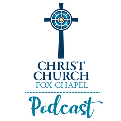 Christ Church Fox Chapel Podcast