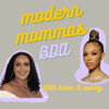 Modern Mommas BDA - Kiara Richardson and Ashley Smith