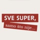Sve super, samo što nije...