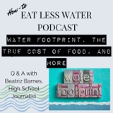 WATER FOOTPRINTS, THE TRUE COST OF FOOD, HOW TO MAKE SUSTAINABLE FOOD MORE ACCESSIBLE AND MORE