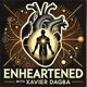 ENHEARTENED with Xavier Dagba