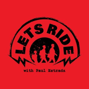 Let's Ride w/ Paul Estrada