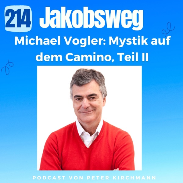 Der Jakobsweg als mystischer Lehrpfad – Im Gespräch mit Michael Vogler (214) photo