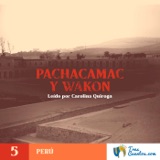 5 -  Pachacamac y Wakon - Perú - Mitología