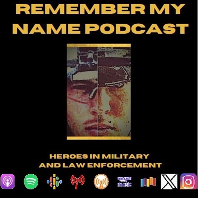 Remember my Name - Heroes in Military and Law Enforcement