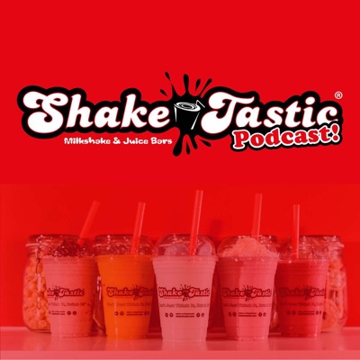 ShakeTastic Podcast