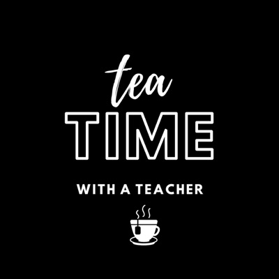 Tea Time with A Teacher