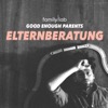 Die Elternberatung - von Good Enough Parents und familylab