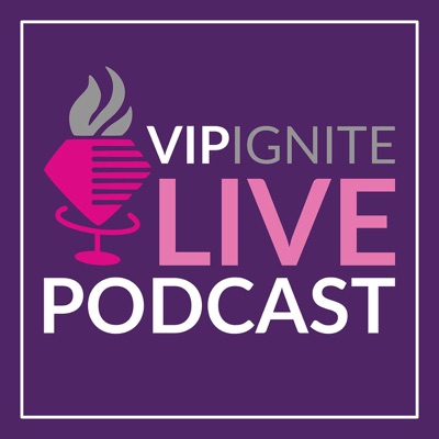 VIP IGNITE LIVE - Podcast