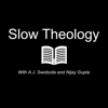 Slow Theology: Simple Faith for Chaotic Times - A.J. Swoboda & Nijay K.Gupta