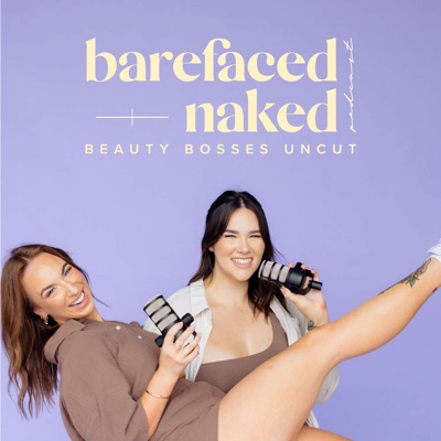 Barefaced & Naked Podcast