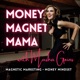 Money Magnet Mama