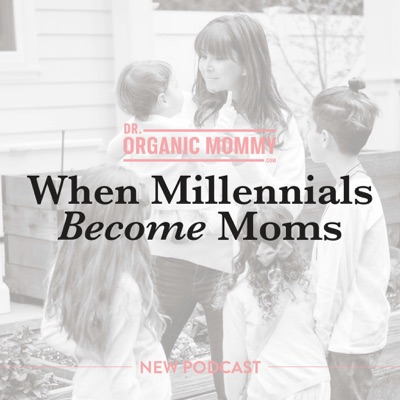 When Millennials Become Moms:Dr. Organic Mommy