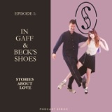 S1 Episode 1: In Gaff and Beck's Shoes