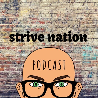Strive Nation Podcast