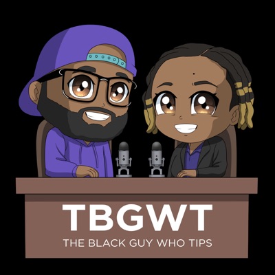 The Black Guy Who Tips Podcast The Black Guy Who Tips Podcast
