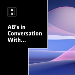 AB’s In Conversation With…