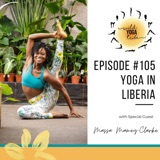 #105 - Yoga Vision - Yoga in Liberia with Massa Mamey-Clarke