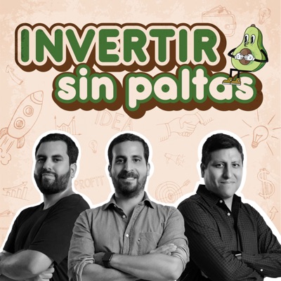 Invertir Sin Paltas:Daniel, Jorge y Renzo