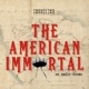 The American Immortal: an audiodrama