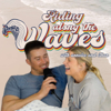 Riding Along the Waves - Annalee and Ethan