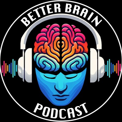 The Better Brain Podcast