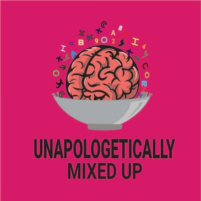 Unapologetically Mixed Up