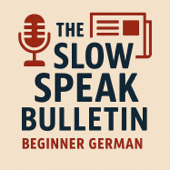 The Slow Speak Bulletin - Beginner German