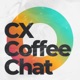 CX Coffee Chat